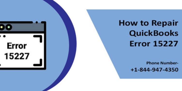 How to Repair QuickBooks Error 15227 (Step-By-Step Solution)