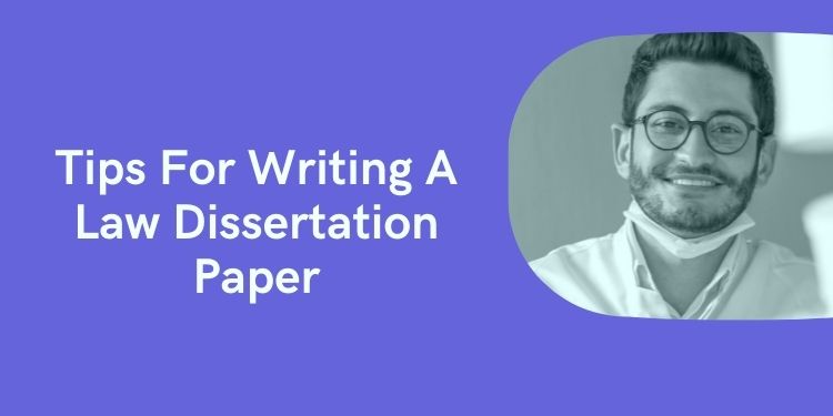 Tips For Writing A Law Dissertation Paper